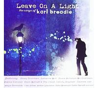Leave on A Light: Songs of Karl Broadie/Various [Import]