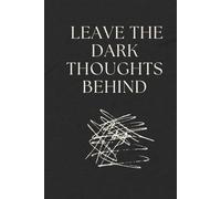 Leave the dark thoughts behind