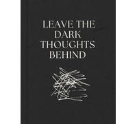 Leave the dark thoughts behind