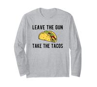 Leave The Gun, Take The Tacos - Funny Taco Gun Humour Manche Longue