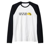Leave The Gun, Take The Tacos - Funny Taco Gun Humour Manche Raglan