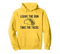 Leave The Gun, Take The Tacos - Funny Taco Gun Humour Sweat à Capuche