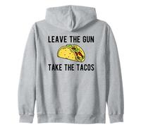 Leave The Gun, Take The Tacos - Funny Taco Gun Humour Sweat à Capuche