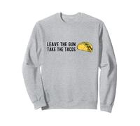 Leave The Gun, Take The Tacos - Funny Taco Gun Humour Sweatshirt