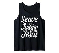 Leave The Judgin To Jesus Débardeur