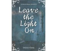 Leave the Light On: A Paranormal Romance