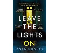 Leave the Lights On: His DREAM house is about to become her worst NIGHTMARE