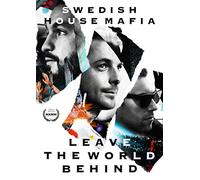 Swedish House Mafia – Leave The World Behind