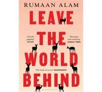 Rumaan Alam – Leave the World Behind