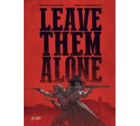 LEAVE THEM ALONE