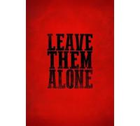 Leave Them Alone