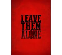 Leave them alone - histoire complète