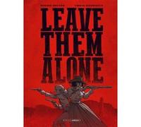 Leave them alone - histoire complète Roger Seiter (Auteur), Christophe Regnault (Dessinateur)