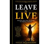 Leave to Live: Breaking Free from the Chains of Domestic Violence