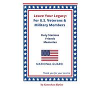 Leave Your Legacy: For U.S. Veterans & Military Members: National Guard