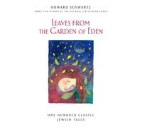 Leaves from the Garden of Eden: One Hundred Classic Jewish Tales