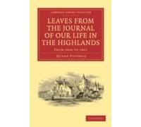 Leaves From The Journal Of Our Life In The Highlands, From 1848 To 1861