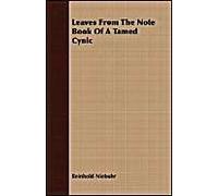 Leaves From The Note Book Of A Tamed Cynic