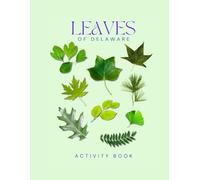 Leaves of Delaware Activity Book: Discover the Leafy Treasures of the First State!