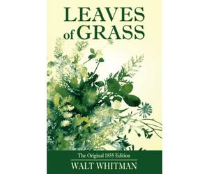 Leaves of Grass: The Original 1855 Edition Illustrated