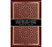 Leaves of Light and Silent Fire