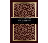 Leaves Of Light And Silent Fire: English Edition