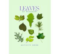 Leaves of Missouri Activity Book: A Young Explorer's Field Guide to the Leaves & Trees of Missouri