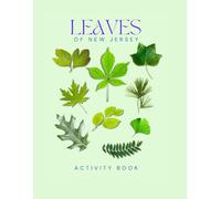 Leaves of New Jersey: New Jersey Leaf & Tree Identification Guide - Educational Nature Activity Book