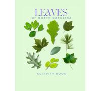 Leaves of North Carolina Activity Book: A Young Explorer's Guide to Identifying Leaves & Trees in the Tar Heel State