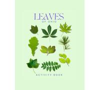 Leaves of Ohio Activity Book: A Young Explorer's Field Guide to the Leaves & Trees of Ohio