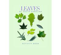 Leaves of South Carolina Activity Book: A Young Explorer's Guide to Identifying Leaves and Trees of the Palmetto State
