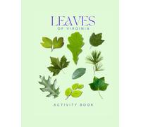 Leaves of Virginia Activity Book: A Young Explorer's Guide to Identifying Trees & Leaves of the Old Dominion