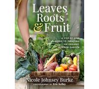 Feuilles, racines et fruits : guide pas à pas pour créer un potager biologique – Hay House