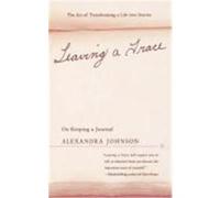 Leaving a Trace Alexandra Johnson (Auteur)