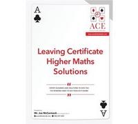 Leaving Certificate Higher Maths Solutions 20182019 - Joe McCormack - ACE Solution Books - Livre en Anglais - Paperback Joe McCormackJoe McCormack (Auteur)