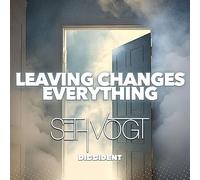 Leaving Changes Everything
