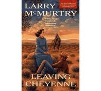 Leaving Cheyenne Larry McMurtry (Auteur)
