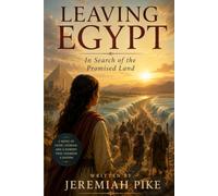 LEAVING EGYPT: In Search of the Promised Land