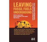 Leaving Fossil Fuels Underground: Actors, Arguments and Approaches in the Global South and Global North