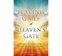 Leaving Grief At Heaven's Gate