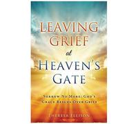 Leaving Grief At Heaven's Gate