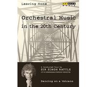 ARTHAUS – Leaving Home: Orchestral Music in the 20th Century, Vol. 1 – Dancing on a Volcano (+ livret)
