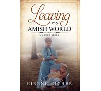 Leaving My Amish World: My True Story