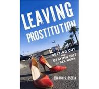 Leaving Prostitution by Sharon S. Oselin Sharon S Oselin (Auteur)
