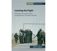 Leaving the Fight - John A. Lynn II - Cambridge University Press - Livre en Anglais - Hardback John A. Lynn IIJohn A. Lynn II (Auteur)