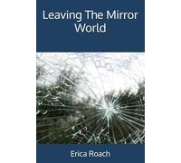 Leaving The Mirror World