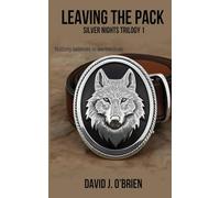 Leaving the Pack: Silver Nights Trilogy Book 1