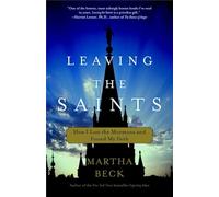 Leaving the Saints: How I Lost the Mormons and Found My Faith
