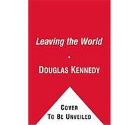 Leaving the World Douglas Kennedy (Auteur)