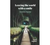 Leaving The World With A Smile: The Life Story Of Halil Dinc / Bilingual